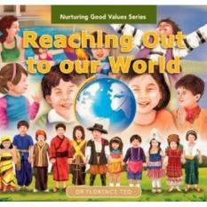 Nurturing Good Values Series: Reaching Out to our World