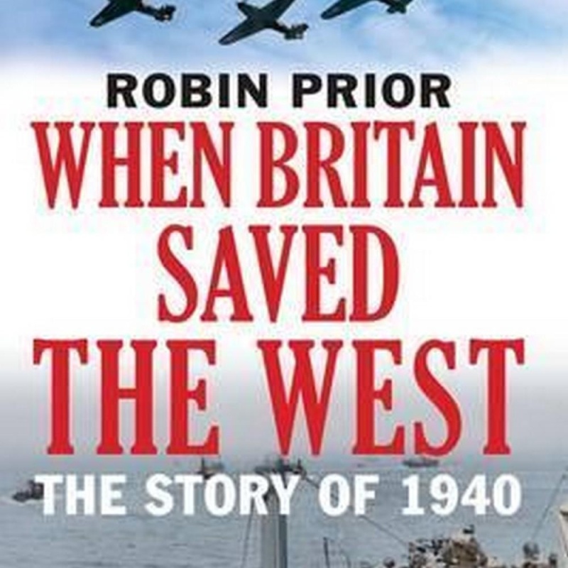 When Britain Saved the West (Author: Robin Prior, ISBN: 9780300166620)